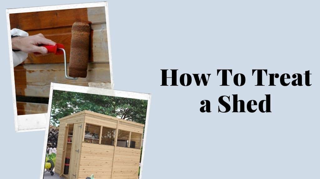 Garden Building Maintenance Shed Treatment Tips Blog