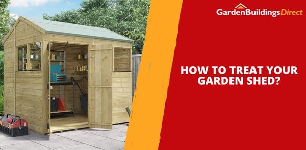 How to Treat Your Garden Shed
