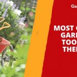 Most Common Gardening Tools and Their Uses
