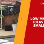 Low Maintenance Ideas & Tips for Small Gardens