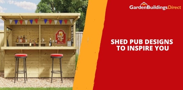 Raise a Glass in Style: Shed Pub Designs to Inspire You