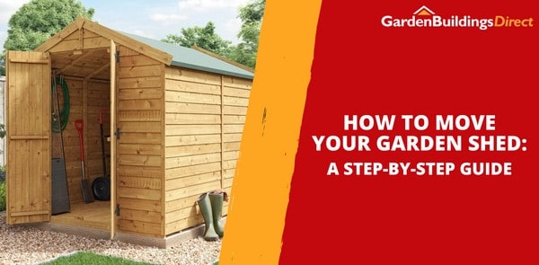 How to Move Your Garden Shed: A Step-by-Step Guide