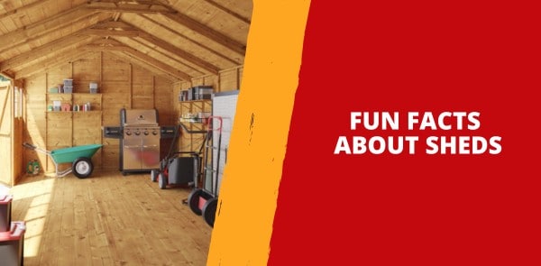Fun Facts About Sheds