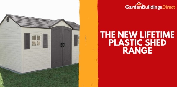 The New Lifetime Plastic Shed Range: 5 Best Heavy Duty Plastic Shed