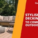 Stylish Garden Decking Ideas to Complete Your Outdoor Setup