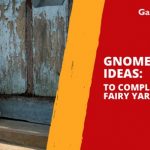 Gnome Garden Ideas to make a Mythical Haven