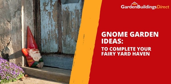 Gnome Garden Ideas to Complete Your Fairy Yard Haven