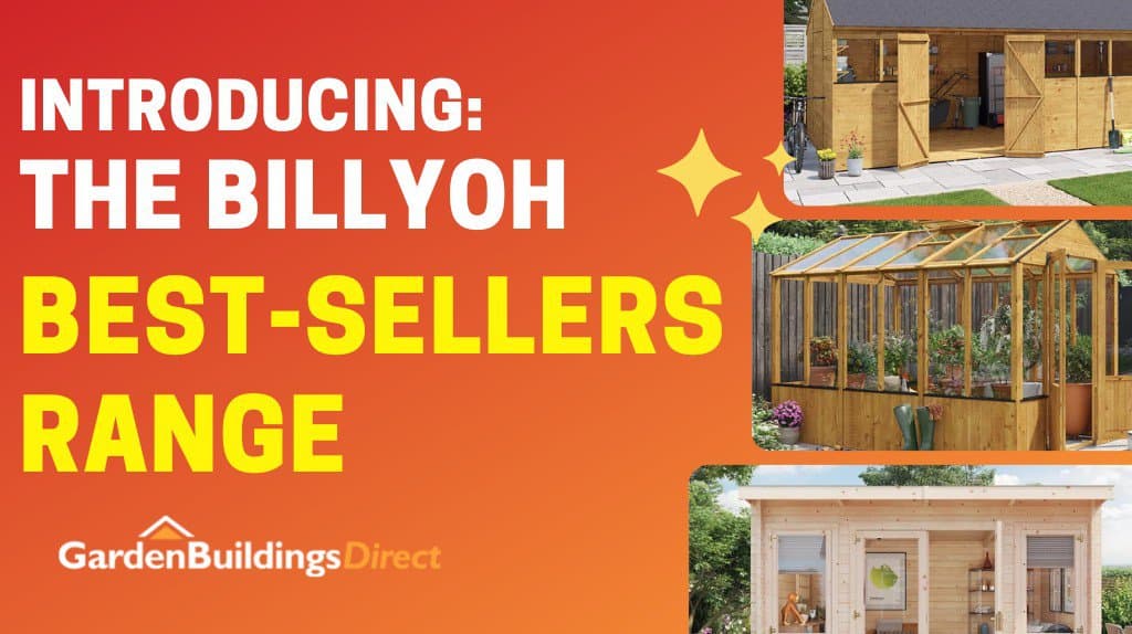 Red Graphic images with white and yellow text reading "Introducing the BillyOh Best-Sellers Range" on the left and pictures of garden buildings on the right