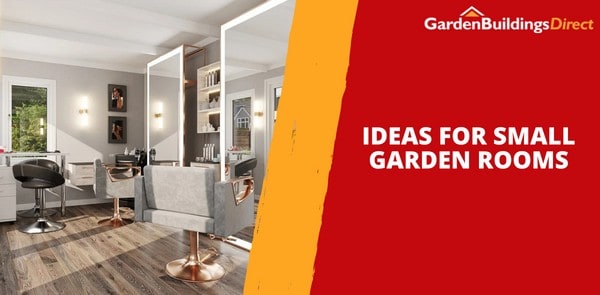 Ideas for Small Garden Rooms