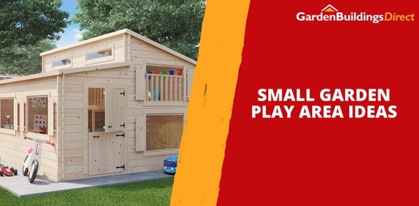 Small Garden Play Area Ideas