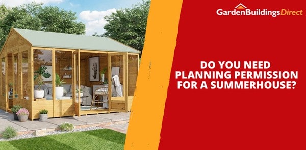 Do You Need Planning Permission for a Summerhouse?