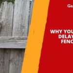 Why You Shouldn’t Delay Garden Fence Repair
