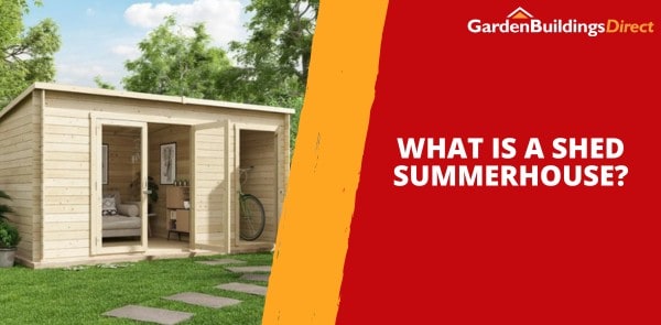 What Is a Shed Summerhouse?