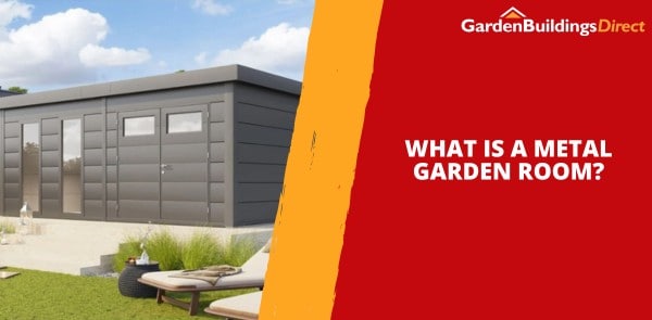 What Is a Metal Garden Room?