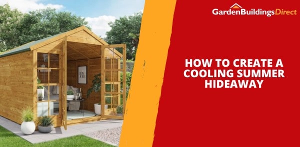 How to Create a Cooling Summer Hideaway