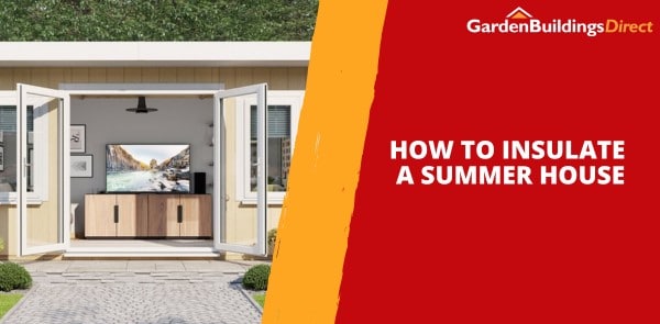 How to Insulate a Summer House