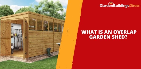 What Is an Overlap Garden Shed?