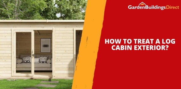 How to Treat a Log Cabin Exterior?