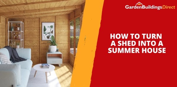 How to Turn a Shed into a Summer House