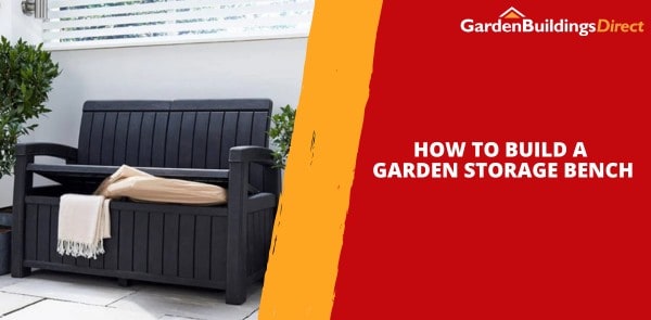 How to Build a Garden Storage Bench