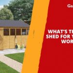 What’s the Best Sized Shed for Your Garden Workshop?