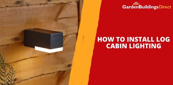 How to Install Log Cabin Lighting