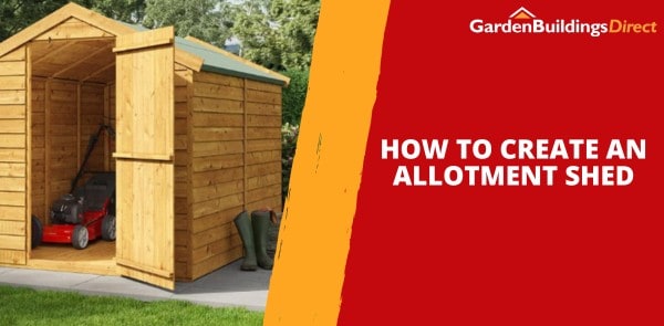 How to Create an Allotment Shed
