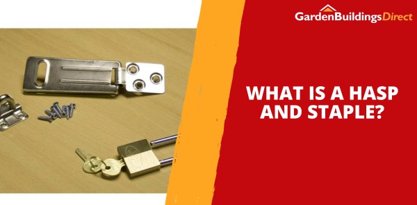 What Is a Hasp and Staple?