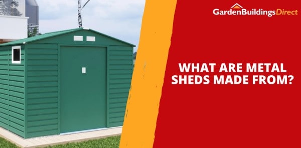 What Are Metal Sheds Made From?