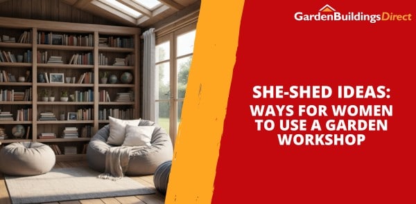 She-Shed Ideas: Ways for Women to Use a Garden Workshop