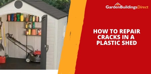 How to Repair Cracks in a Plastic Shed