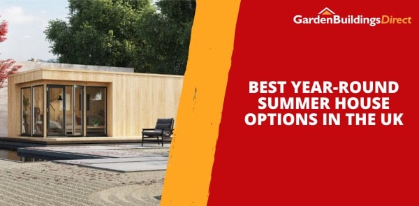 Year Round Summer House Options