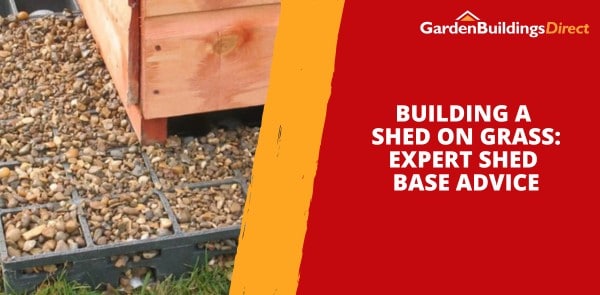 Building a Shed on Grass - Expert Shed Base Advice