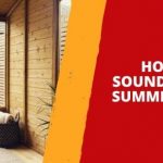 How to Soundproof a Summer House