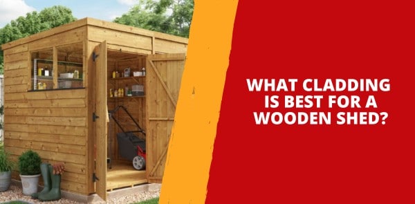 What Cladding Is Best for a Wooden Shed?