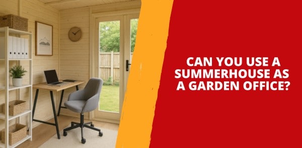 Can You Use a Summerhouse as a Garden Office?