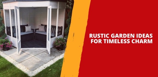 Rustic Garden Ideas for Timeless Charm