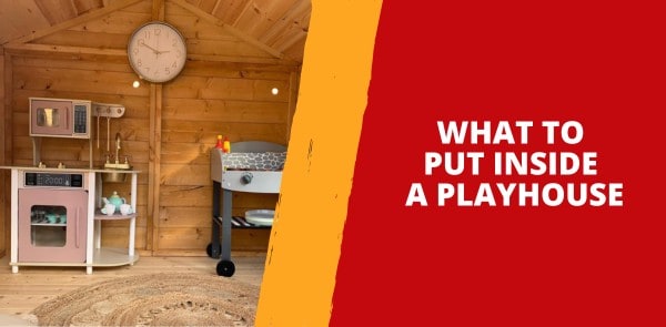 What to Put Inside a Playhouse