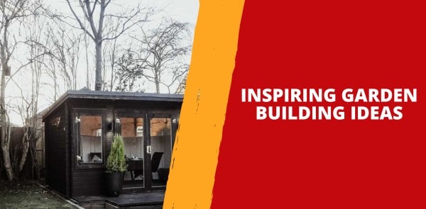 Inspiring Garden Building Ideas