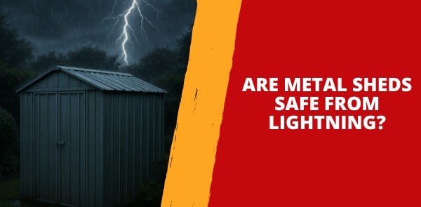 Are Metal Sheds Safe from Lightning?