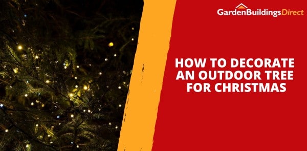How to Decorate an Outdoor Tree for Christmas