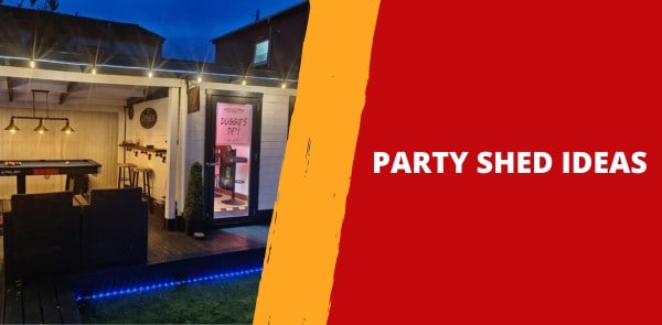 Party Shed Ideas