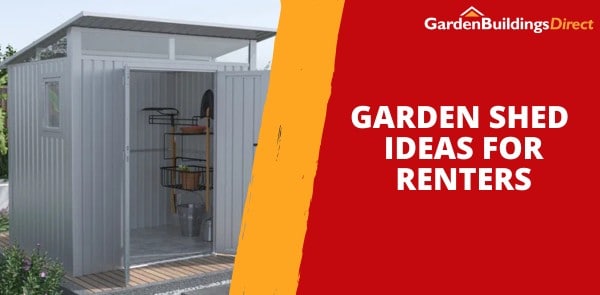 Garden Shed Ideas for Renters - What You Can Take With You