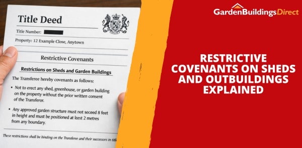 Restrictive Covenants on Sheds and Outbuildings Explained