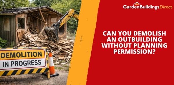 Can You Demolish an Outbuilding Without Planning Permission?