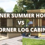 Corner Summer House vs Corner Log Cabin: Which is best for you?