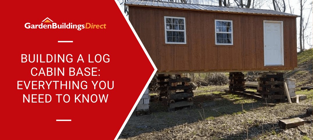 How to build a log cabin base with raised log cabin on stilts