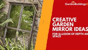 Creative Garden Mirror Ideas for Illusion of Depth and Space