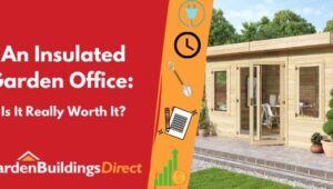 Insulated Garden Office Is It Worth It Featured Image