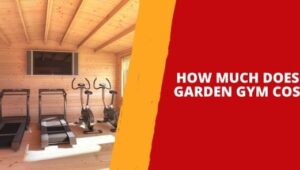 How Much Does a Garden Gym Cost?